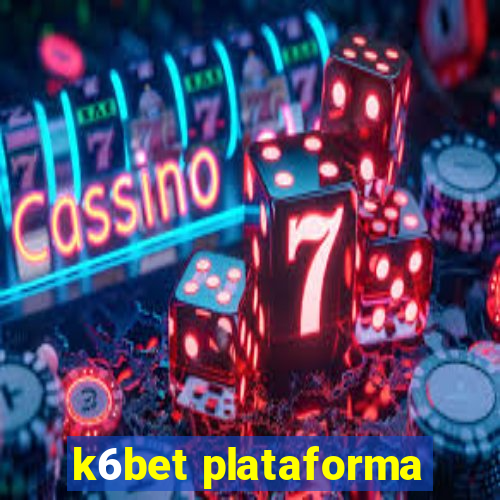 k6bet plataforma